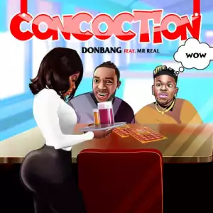 Don Bang - Concoction ft. Mr. Real
